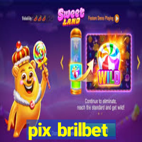 pix brilbet